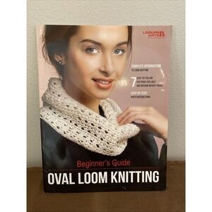OVAL LOOM KNITTING BEGINNER'S‎ GUIDE ~ LEISURE ARTS 7 PROJECTS Leaflet
